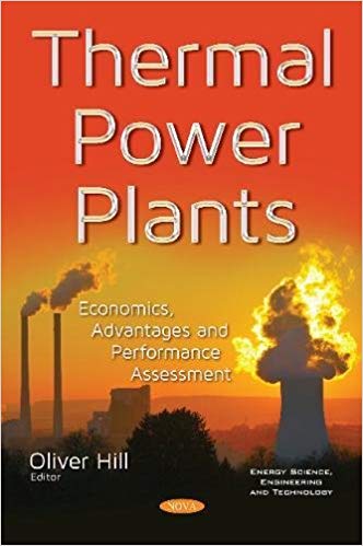 Thermal Power Plants: Economics, Advantages and Performance Assessment (Energy Science, Engineering and Technology)